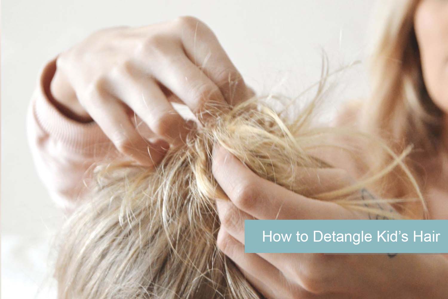 How To Detangle Kids Hair